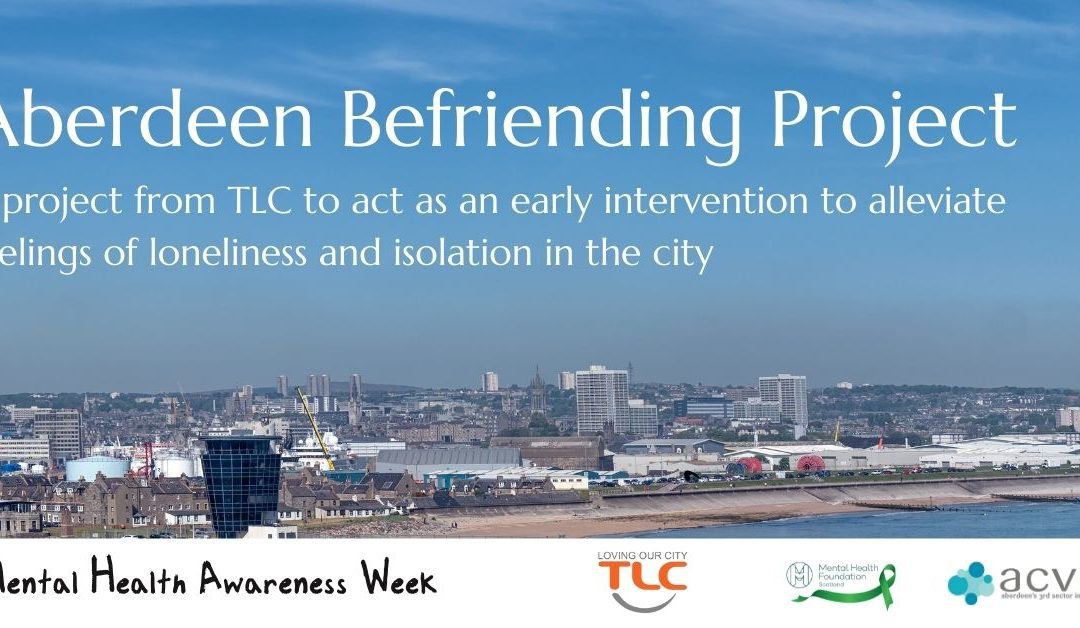 Mental Health Awareness Week – TLC: Aberdeen Befriending Project