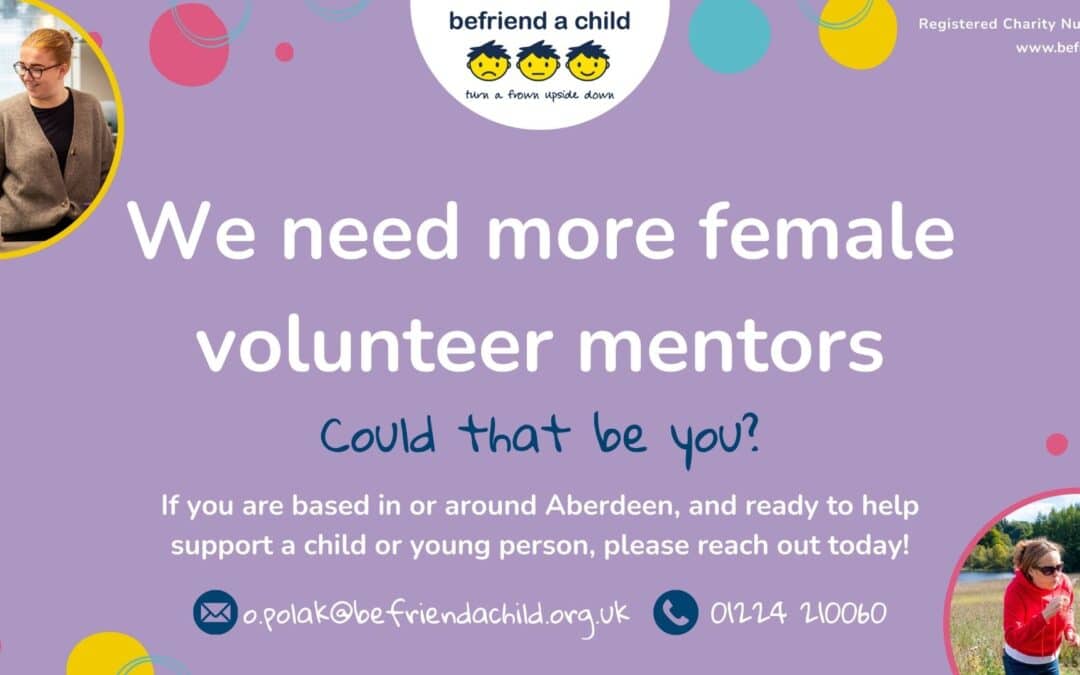 Befriend a Child launches appeal for female volunteer mentors to support children waiting for a positive role model